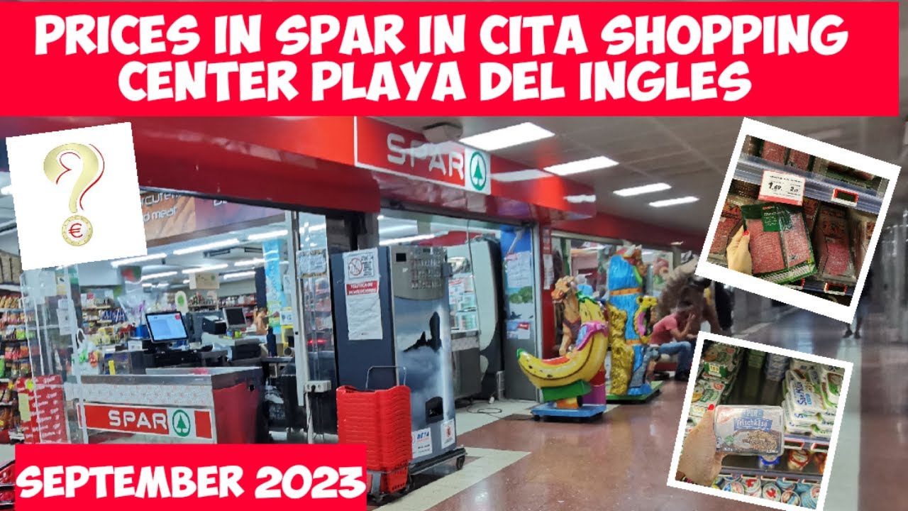 Gran Canaria🌴SPAR PRICES IN CITA SHOPPING CENTER PLAYA DEL INGLES - SEPTEMBER 2023
