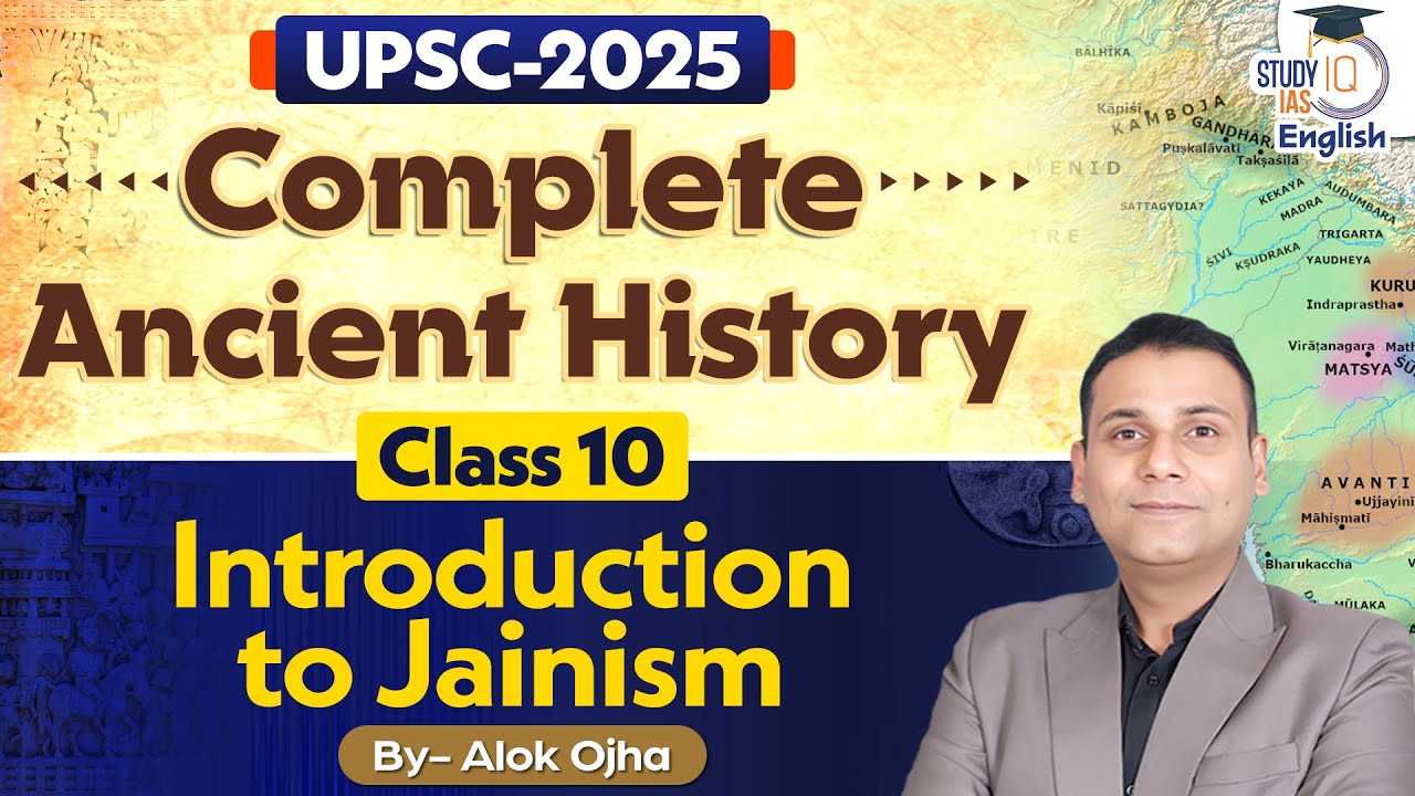 Complete Ancient History | Introduction to Jainism | Lec-10 | UPSC CSE 2025 | Indian History
