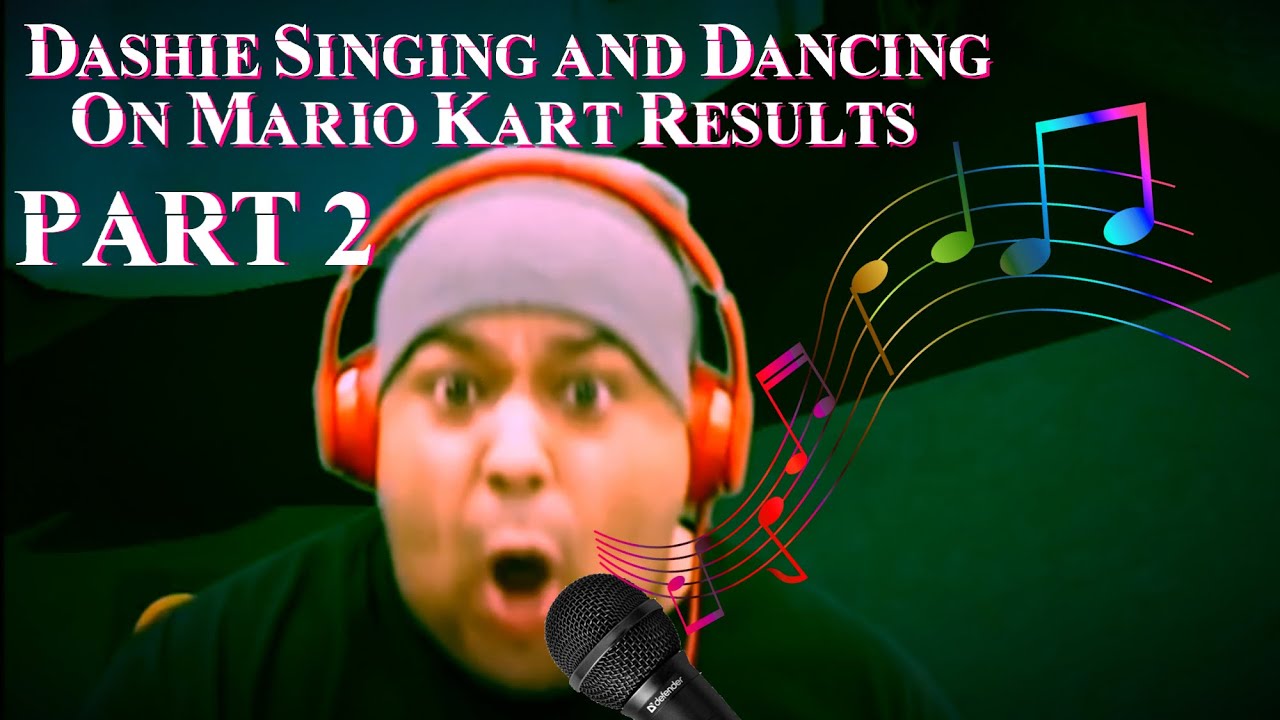 [PART 2] DashieGames singing and dancing winning results on Mario Kart