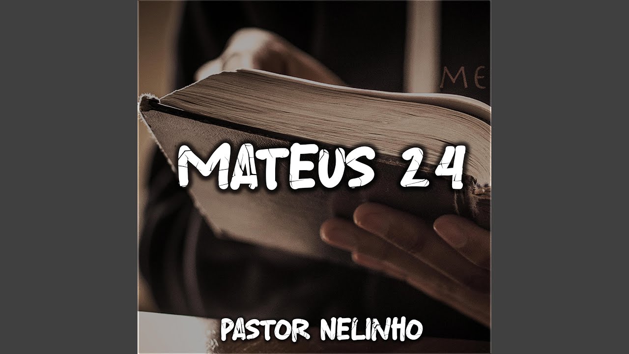 Pastor Nelinho (Mateus 24)