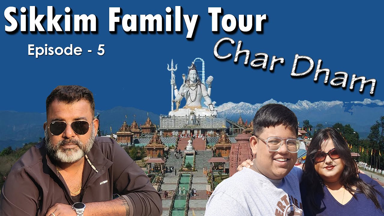 Sikkim Family Tour | Episode - 5 | Char Dham Namchi | Nursery of South Sikkim || Paradise Nursery