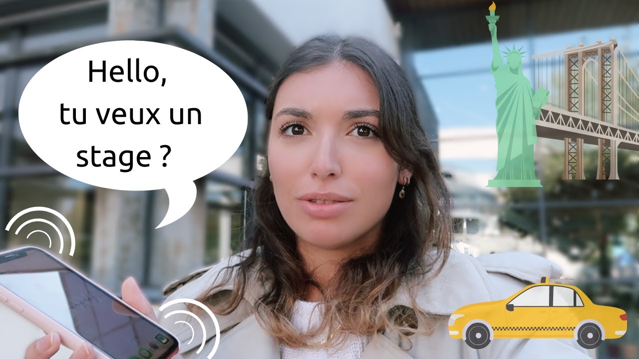 JE PASSE UN ENTRETIEN POUR UN STAGE À NEW YORK