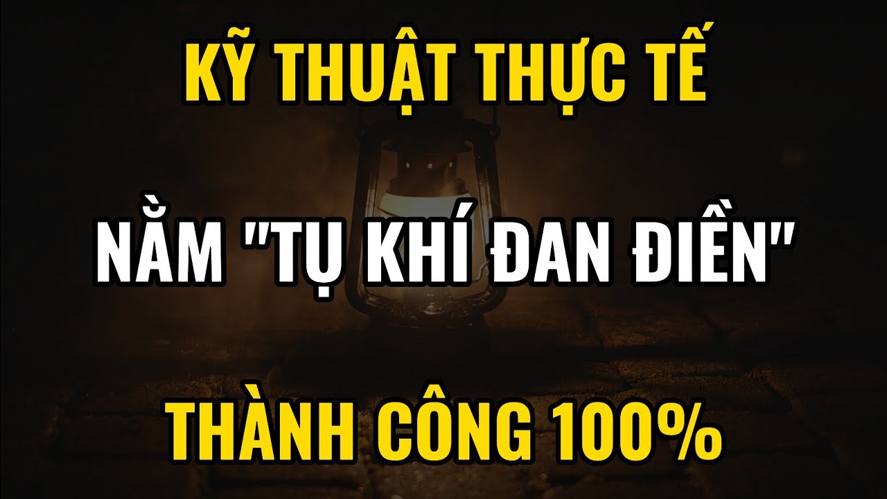 Bí Mật Tụ Khí Đan Điền Ngay Trên Giường – Người Trên 60 Tuổi Không Thể Bỏ Qua