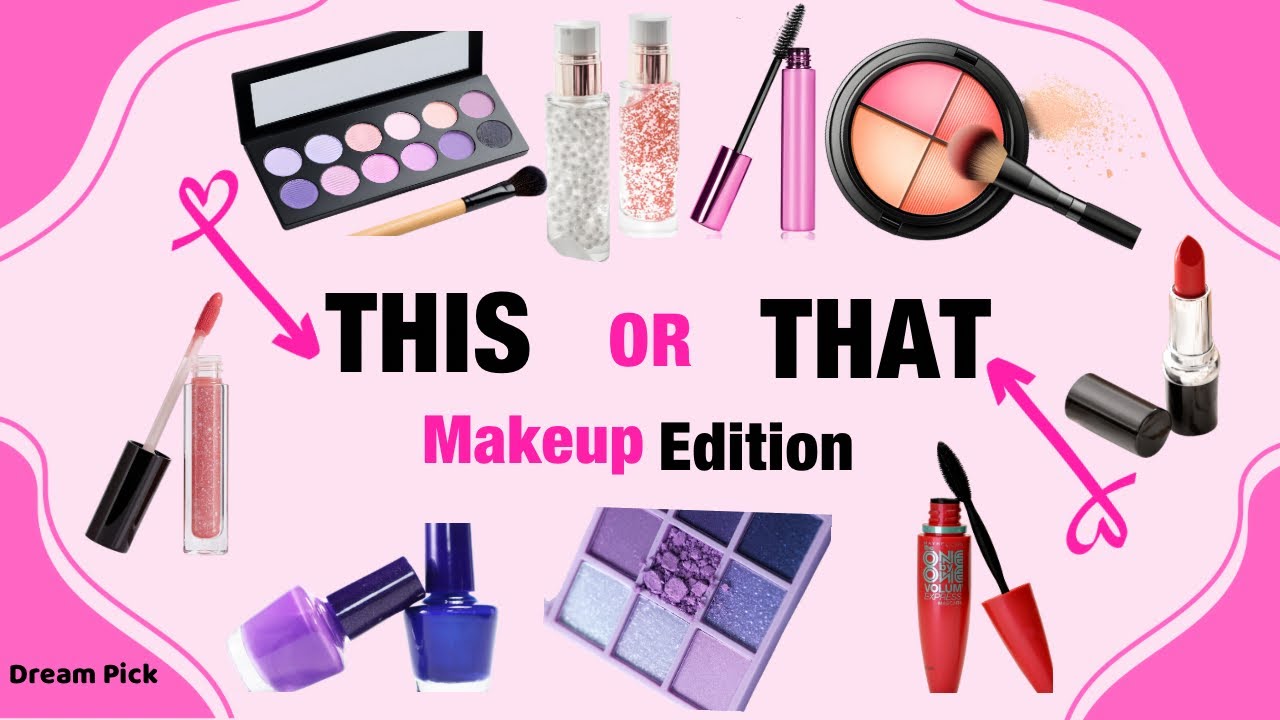 Makeup Edition 💄💋| THIS or THAT?