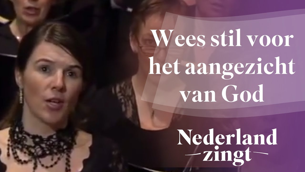 Nederland Zingt: Wees stil voor het aangezicht van God