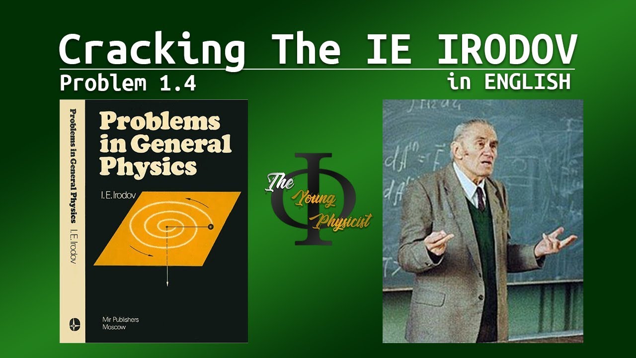 CRACKING THE IE IRODOV: Problem 1.4 [ENGLISH]