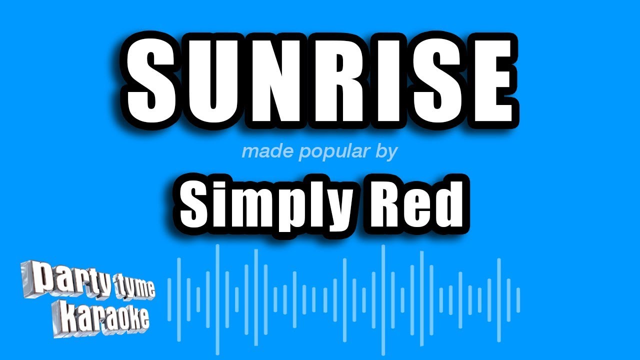 Simply Red - Sunrise (Karaoke Version)