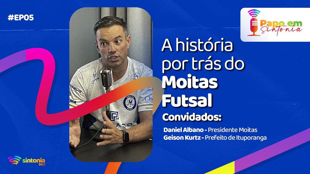 Papo em Sintonia - #EP05 - Moitas Futsal