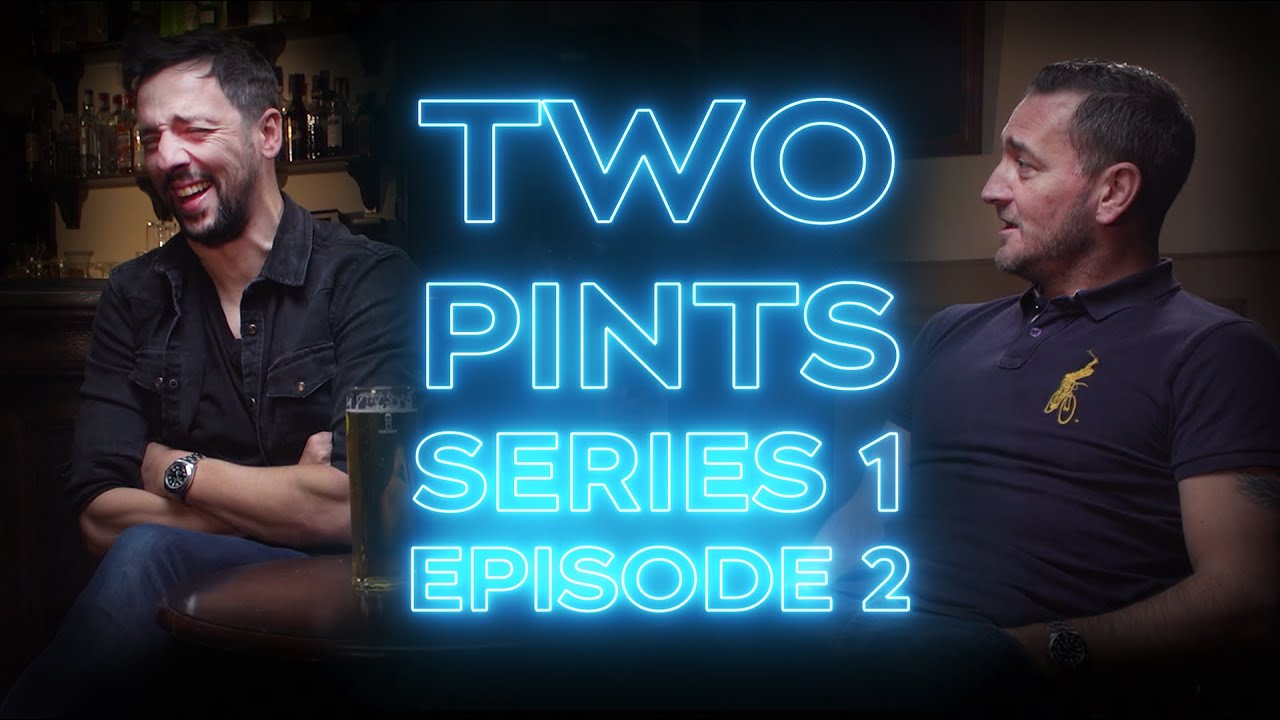 Two Pints with Will & Ralf Podcast | Episode 2 [S1]