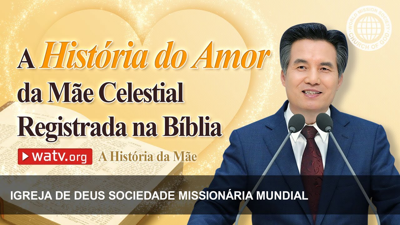 A Hist&oacute;ria da M&atilde;e | Igreja de Deus Sociedade Mission&aacute;ria Mundial