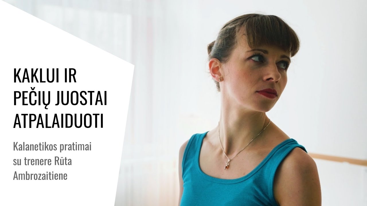 Kalanetikos pratimai kaklui ir pečių juostai su Rūta Ambrozaitiene
