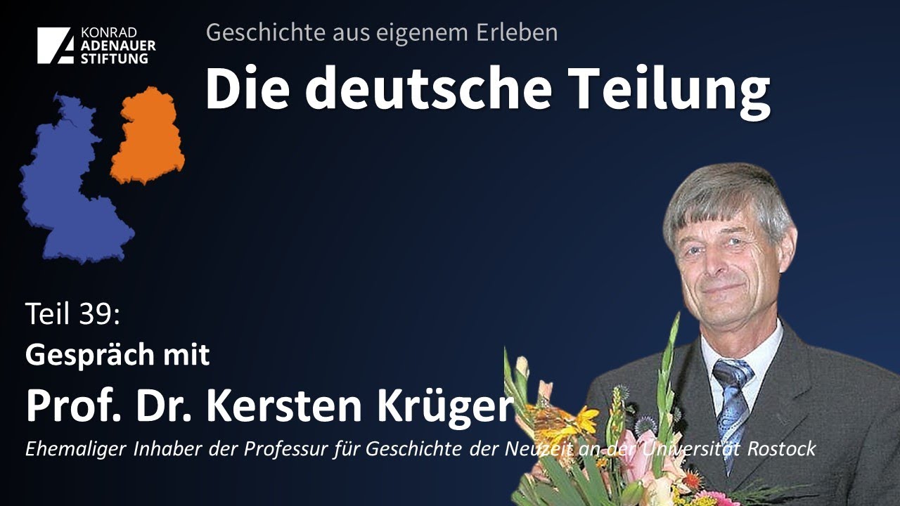 Teil 39:  Prof. Dr. Kersten Krüger - Die deutsche Teilung - Geschichte aus eigenem Erleben