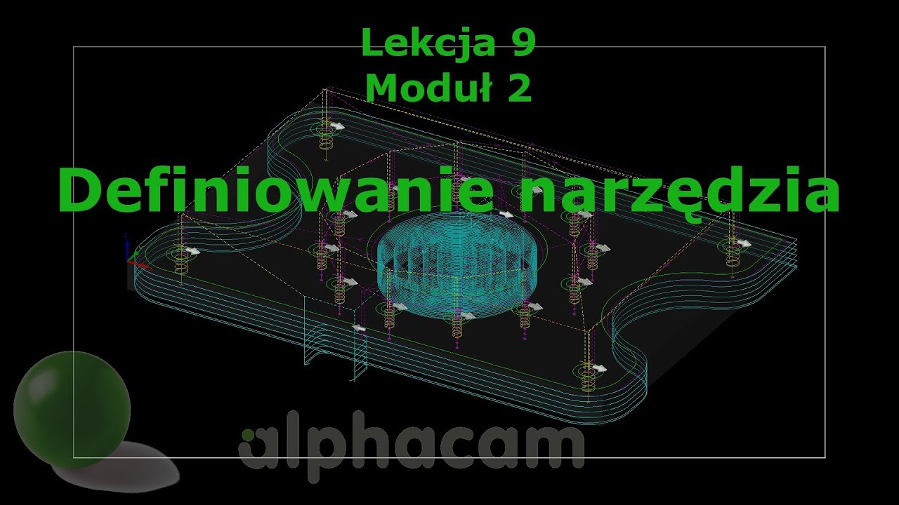 Definiowanie narzędzia - Lekcja 9 - Szkolenie Alphacam