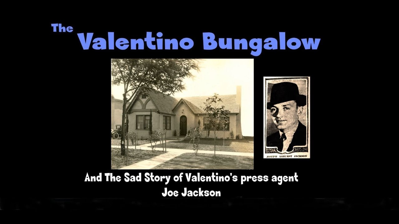 The Valentino Bungalow & Sad Story of Joe Jackson; Valentino's press agent