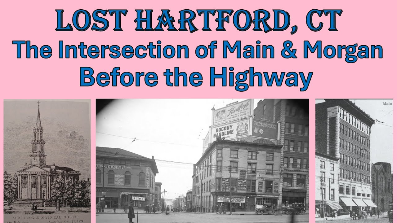 Lost Hartford CT: Intersection of Main and Morgan Streets Before the Highway