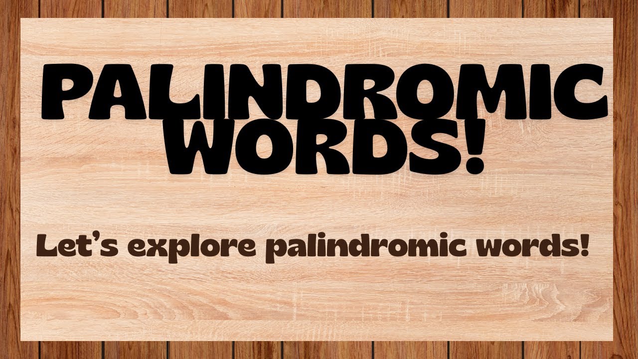 Fun Learning: What Are Palindromic Words?
