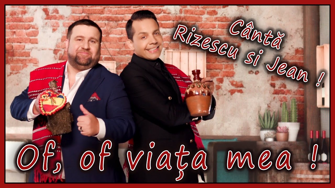 Cristian Rizescu si Jean de la Craiova - Of, of viata mea !