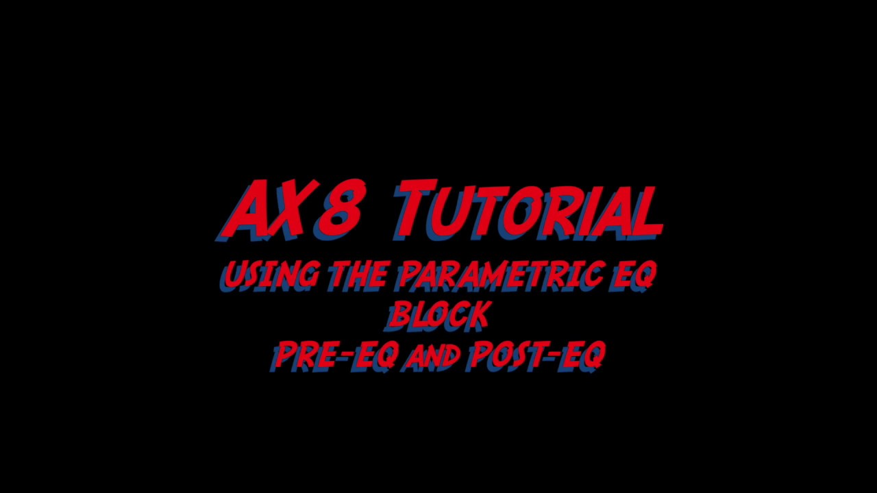 Axe-Fx and AX8 Tutorial - Using the Parametric EQ Block
