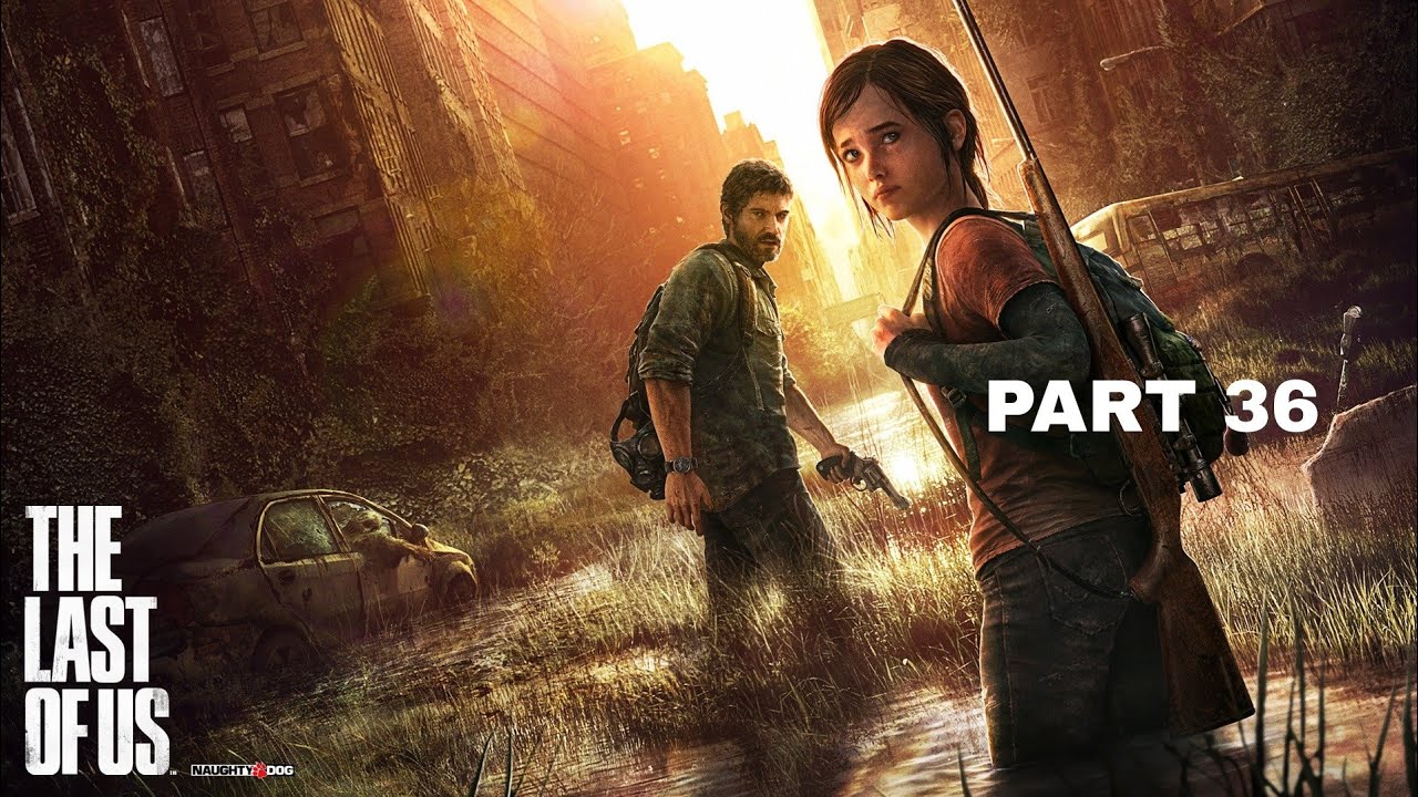 The Last of Us Remastered gameplay walkthrough ps4 part 36