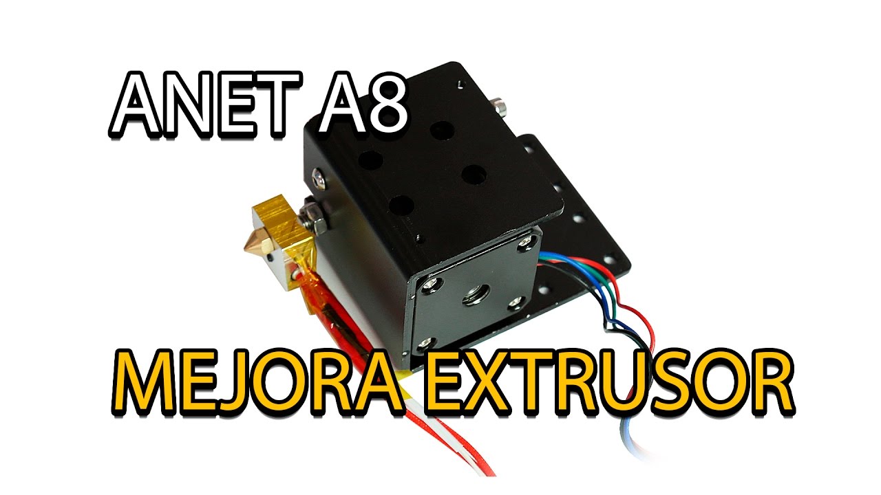 Anet A8: mejora del extrusor OEM