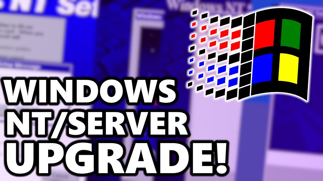 Upgrading every build of Windows NT/Server (Windows NT 3.1 - Windows 2000) [REMAKE]