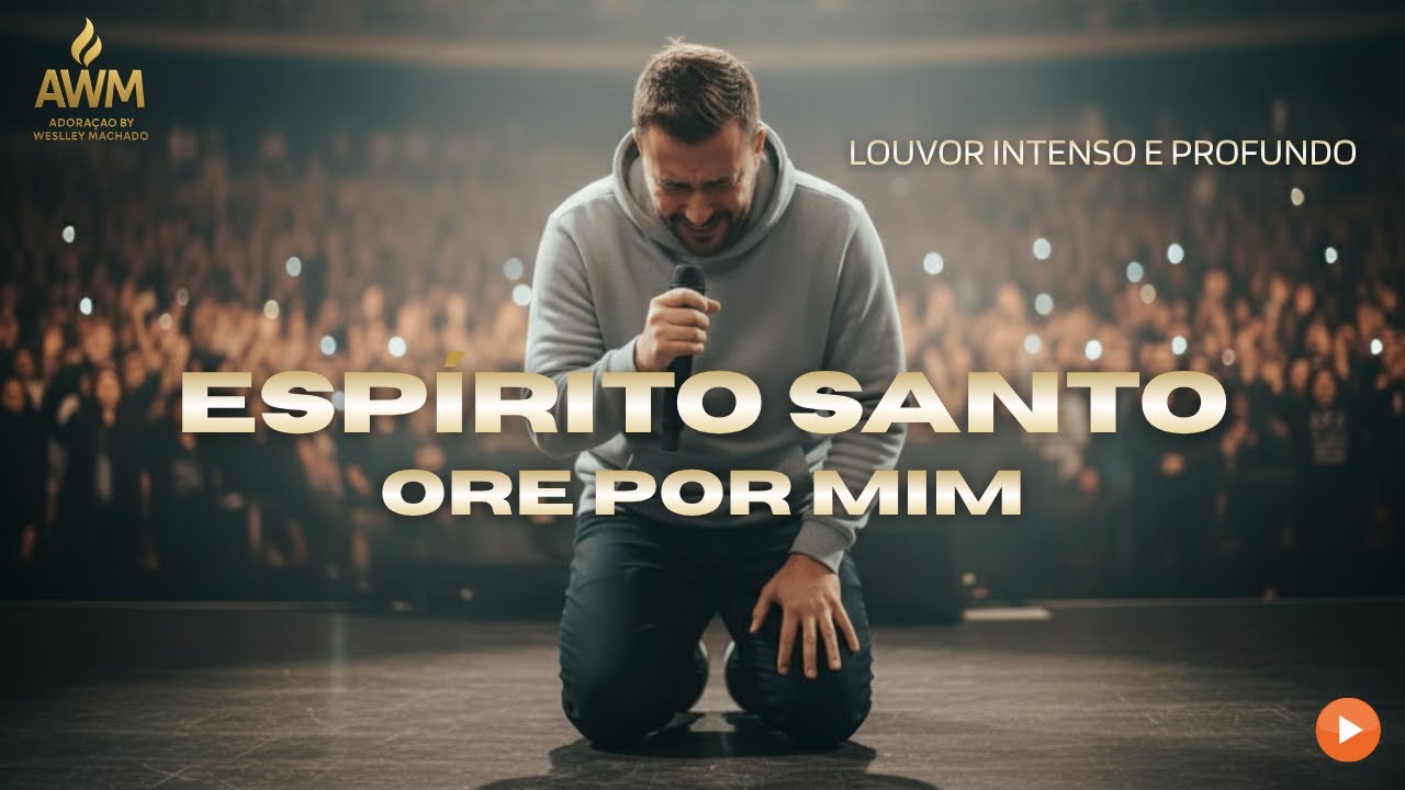 LAN&Ccedil;AMENTO - Esp&iacute;rito Santo Ore Por Mim - Louvor Intenso e Profundo | Adora&ccedil;&atilde;o que Toca o Cora&ccedil;&atilde;o