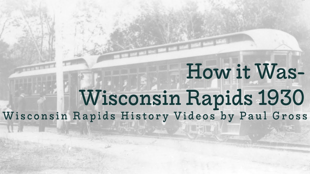 How it Was - Wisconsin Rapids 1930
