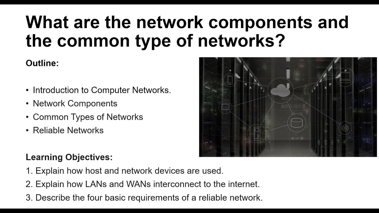 What are the network components and the common type of networks?