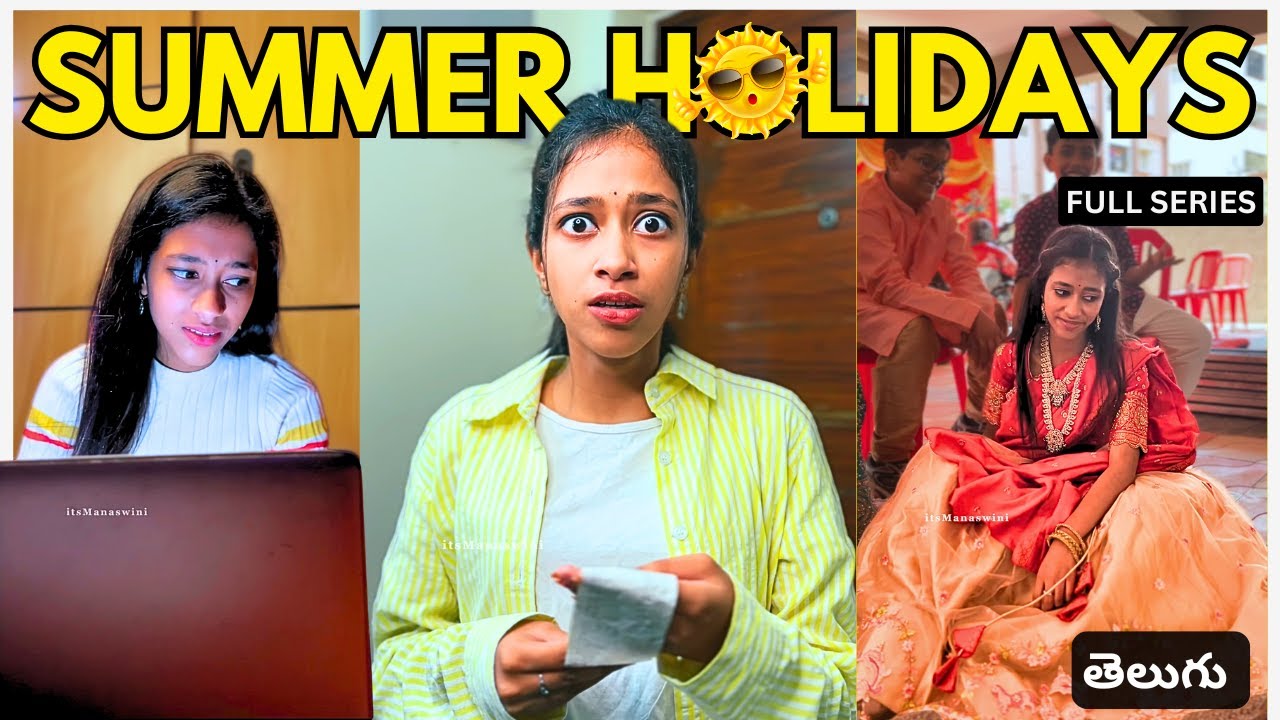 Summer Holidays ☀️ || full Series | Directed by @ganeshdukkaa |#itsmanaswini | #telugucomedy