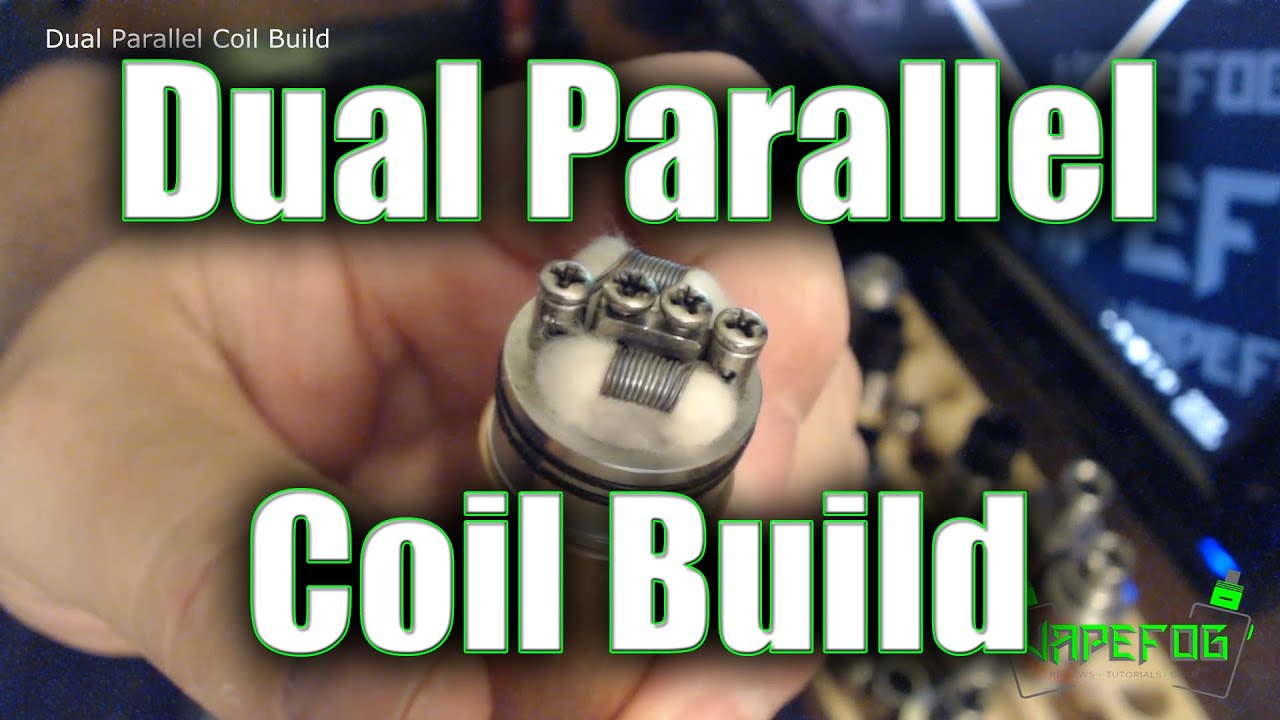 Dual Parallel Coil Build: Flavor + Clouds | VAPEFOG