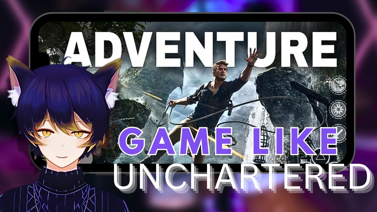 android games like uncharted 4 | games like uncharted for mobile | best games like uncharted