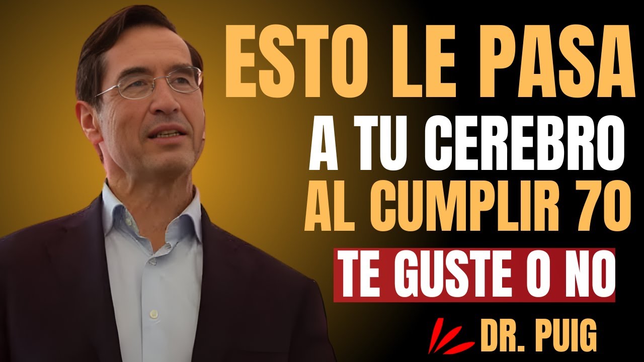 8 Cambios Irreversibles del Cerebro al Llegar a los 70 | Mario A. Puig