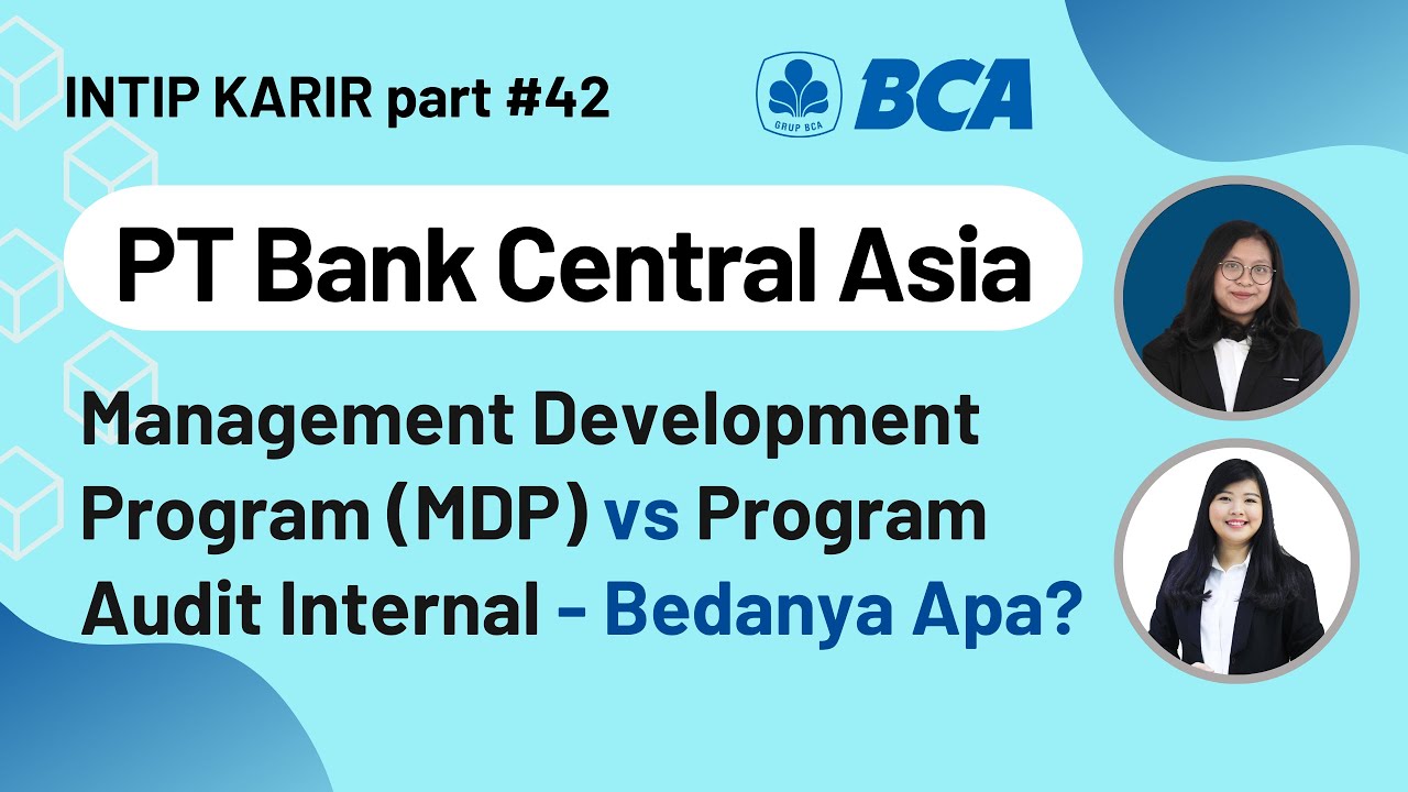 Sharing Pengalaman Kerja di PT Bank Central Asia Tbk - Bedanya MDP BCA & Program Audit Internal Apa?