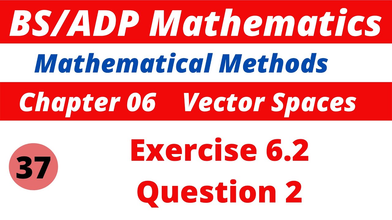 37.  Vector Spaces | Exercise 6.2 | Question 2