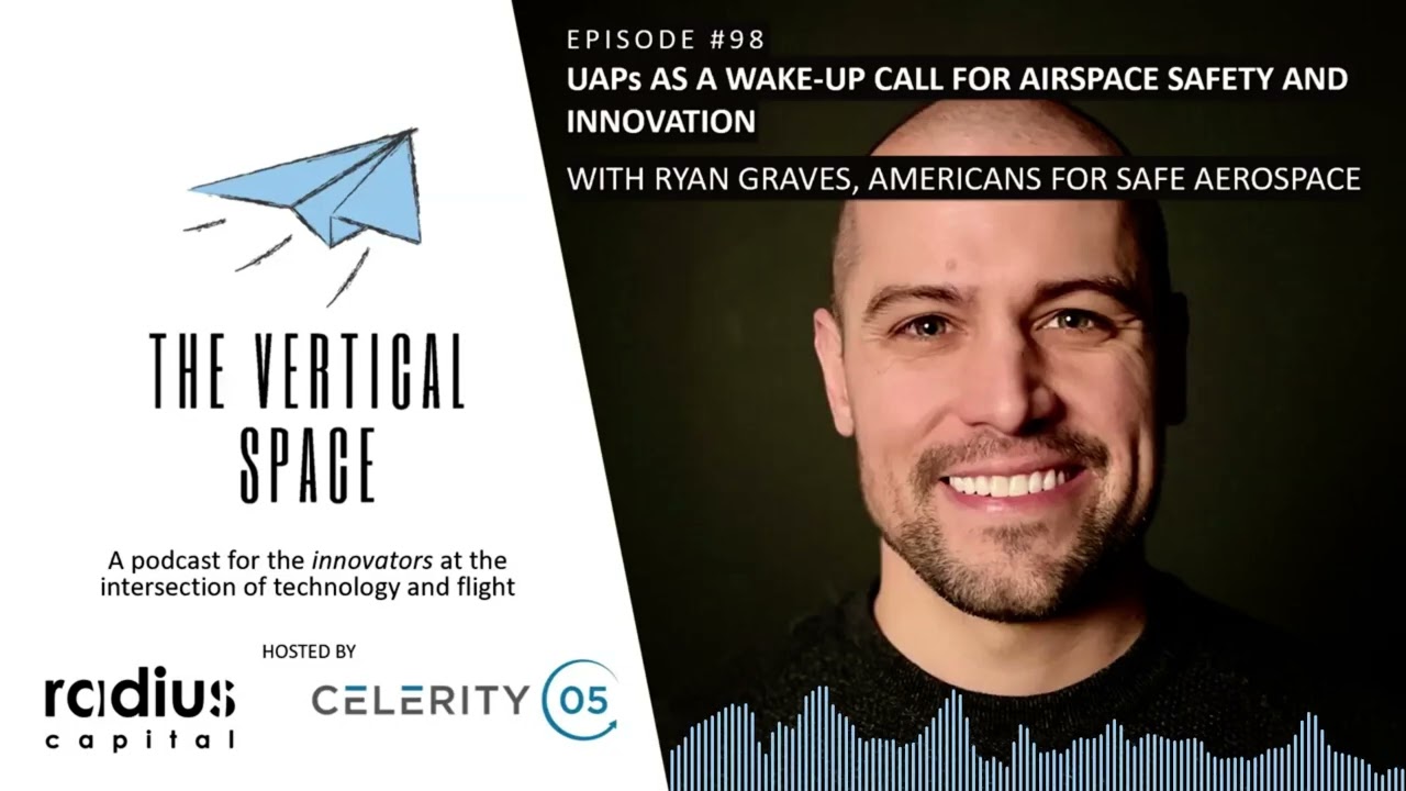 #98 Ryan Graves, ASA: UAPs as a wake-up call for airspace safety and innovation