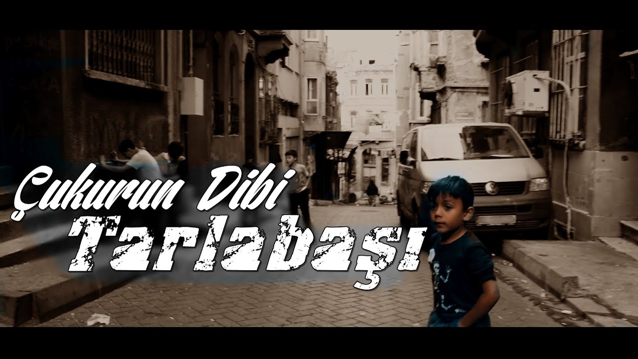 Çukurun Dibi: Tarlabaşı