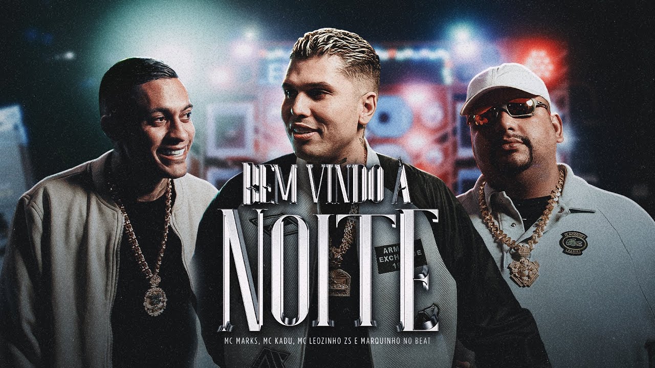 MC Marks, MC Kadu, MC Leozinho ZS - Bem Vindo &agrave; Noite - Marquinho no Beat