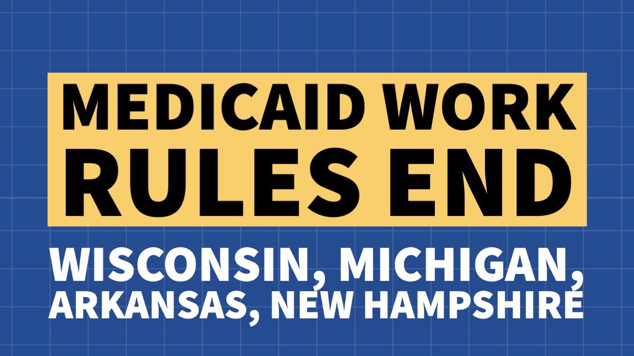 Medicaid Work Requirements End in 4 States