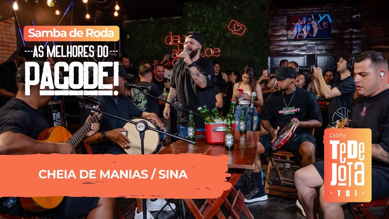 CHEIA DE MANIAS / SINA - SAMBA DE RODA DO TEDEJOTA