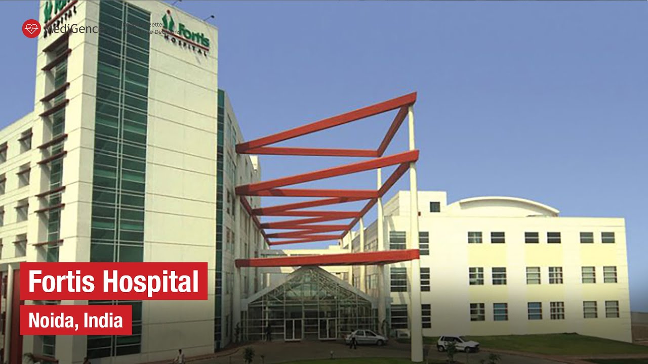 Fortis Hospital | Top Hospital in Noida, India