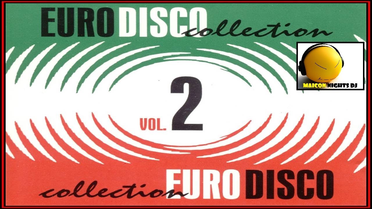 Eurodisco Collection Vol. 2 [80s, Italo Disco, Eurodisco - CD, Compilation] (MAICON NIGHTS DJ)