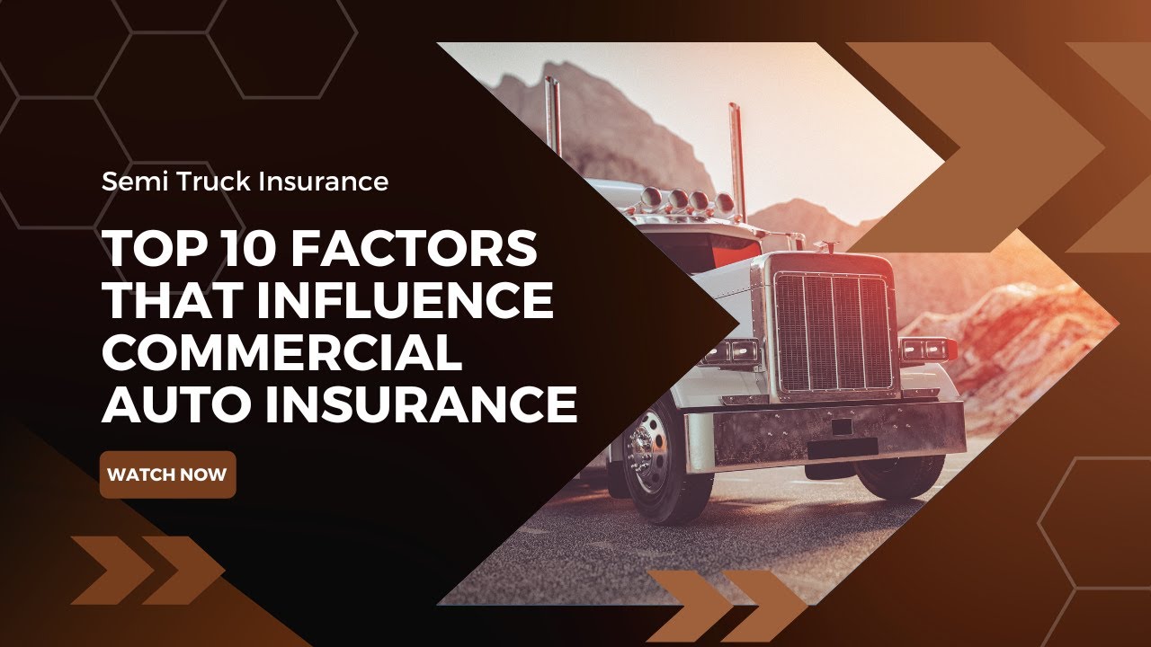 10 Factors that Influence Commercial Trucking Insurance Rates