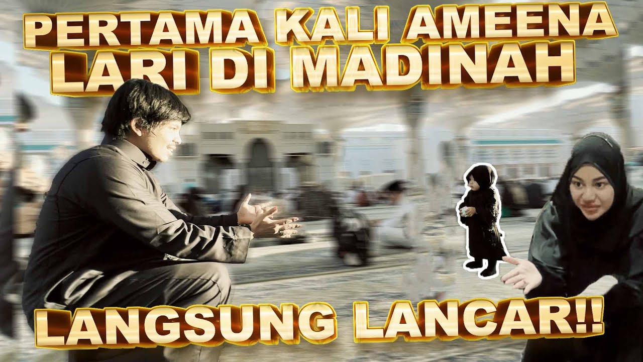 AMEENA LARI DI MADINAH PERTAMA KALI!! ATTA AUREL HAPPY BANGET!!