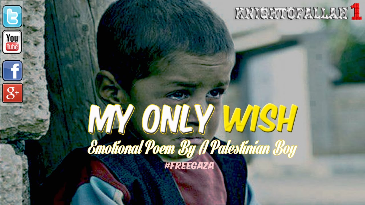 My Only Wish - Emotional Poem By A Palestinian Child