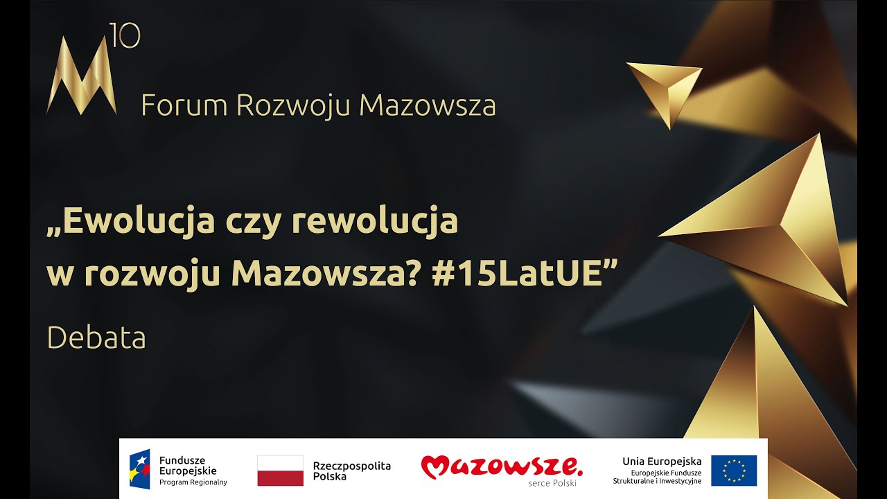 Debata: Ewolucja czy rewolucja w rozwoju Mazowsza? I Fundusze dla Mazowsza