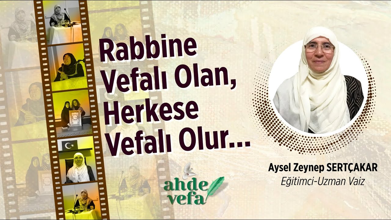 Rabbine Vefalı Olan Herkese Vefalı Olur!@uzmanvaizayselzeynep ile #ahdevefa söyleşisi...