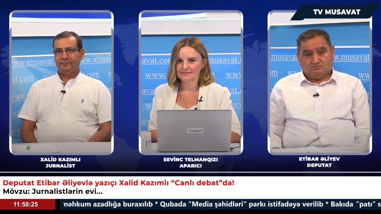 Deputat Etibar Əliyevlə yazı&ccedil;ı Xalid Kazımlı &ldquo;Canlı debat&rdquo;da! M&ouml;vzu: Jurnalistlərin evi...