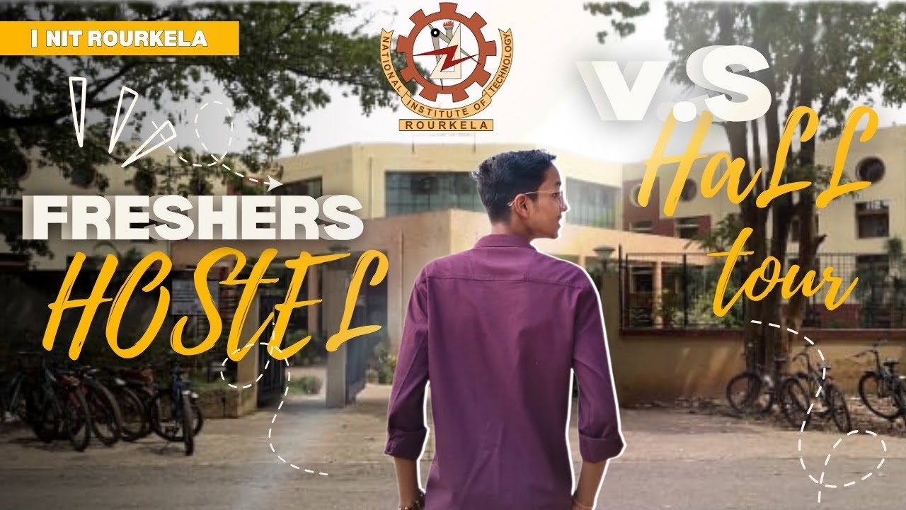 Freshers VS hall TOUR | NIT ROURKELA