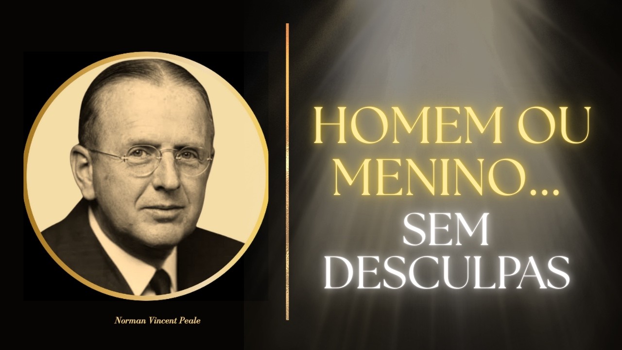 OUÇA AGORA MESMO: A Diferença Que Define HOMENS E MENINOS I Norman Vincent Peale