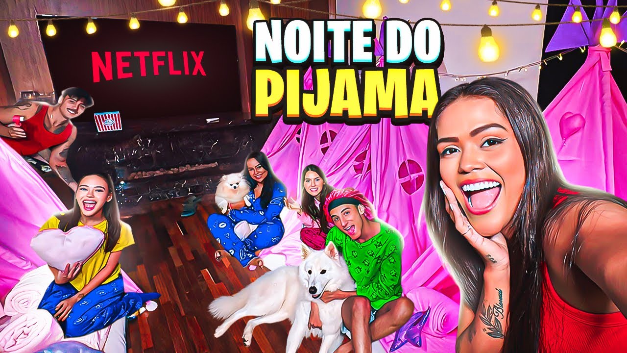 FIZEMOS UMA NOITE DO PIJAMA!!!